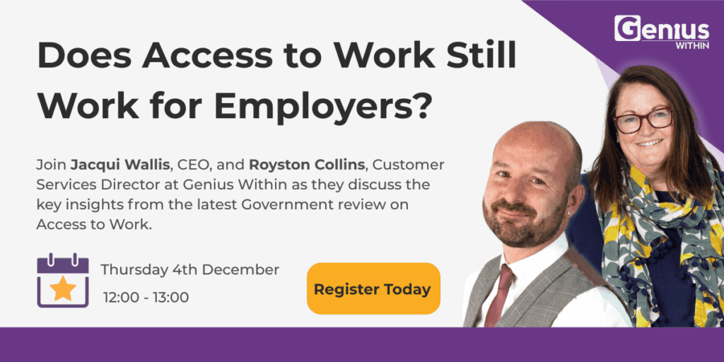 Promotional banner for Genius Within event titled "Does Access to Work Still Work for Employers?" featuring Jacqui Wallis, CEO, and Royston Collins, Customer Services Director. Includes event details: Thursday 4th December, 12:00–13:00, with a call to action to register. Genius Within logo appears in the top right corner.