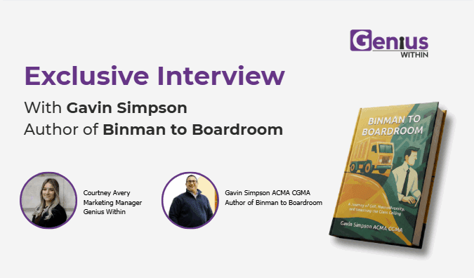 Promotional banner for a Genius Within exclusive interview with Gavin Simpson, author of Binman to Boardroom. The design features the title ‘Exclusive Interview’, the Genius Within logo, headshots of Courtney Avery (Marketing Manager, Genius Within) and Gavin Simpson (Author), and an image of the book cover Binman to Boardroom on a white background with purple branding
